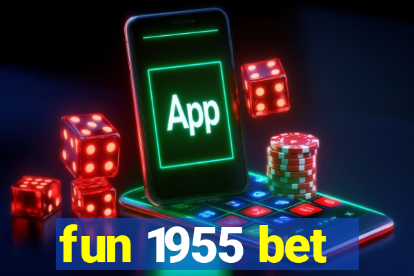 fun 1955 bet